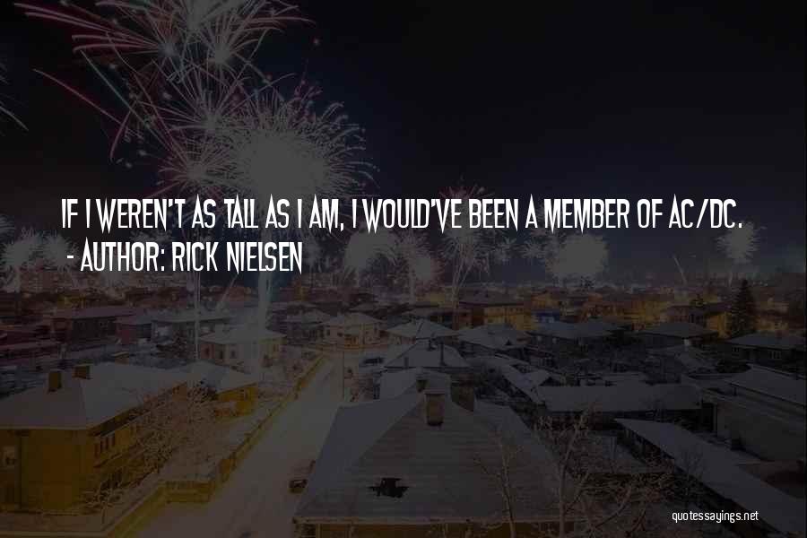 Ac Nielsen Quotes By Rick Nielsen