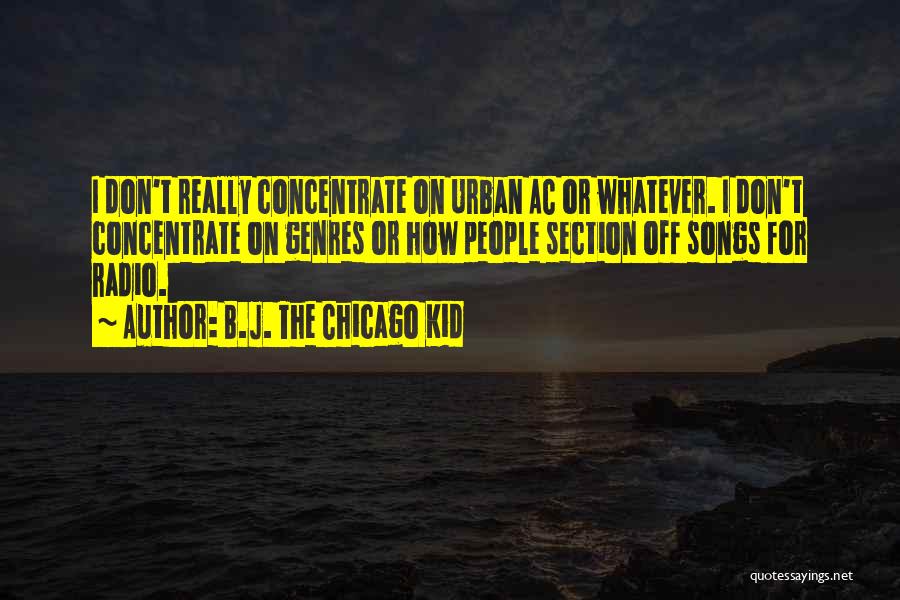 Ac Quotes By B.J. The Chicago Kid