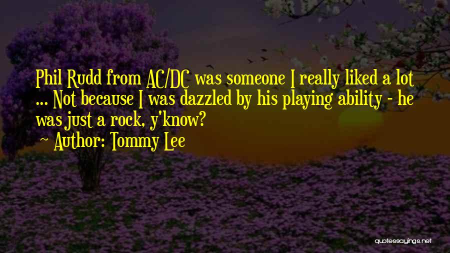 Ac Quotes By Tommy Lee