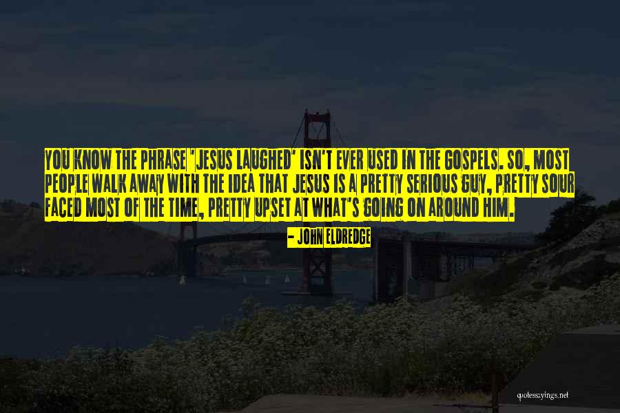 Acabaste En Quotes By John Eldredge Acabaste En Quotes By John Eldredge