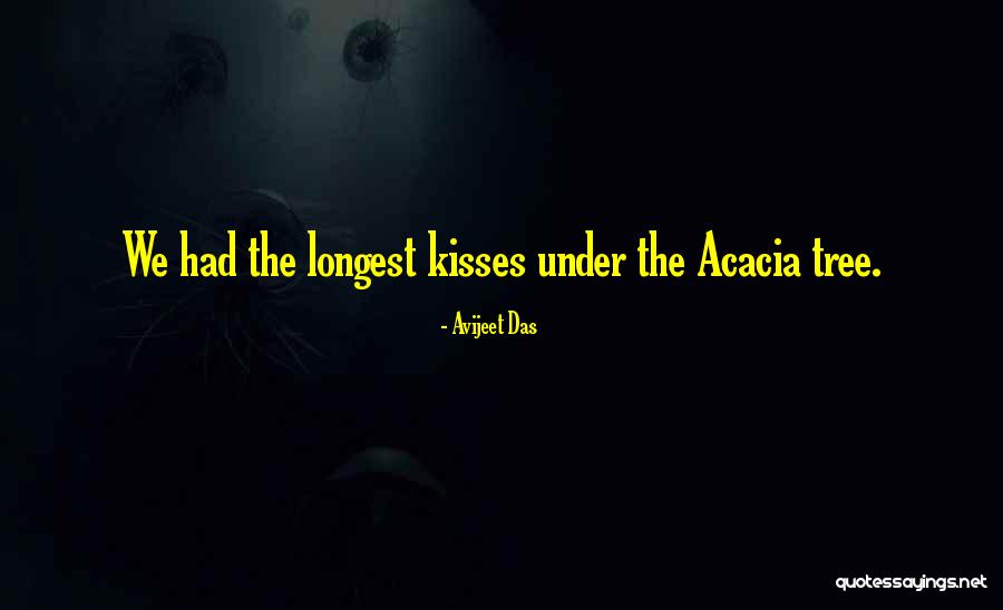 Acacia Quotes By Avijeet Das