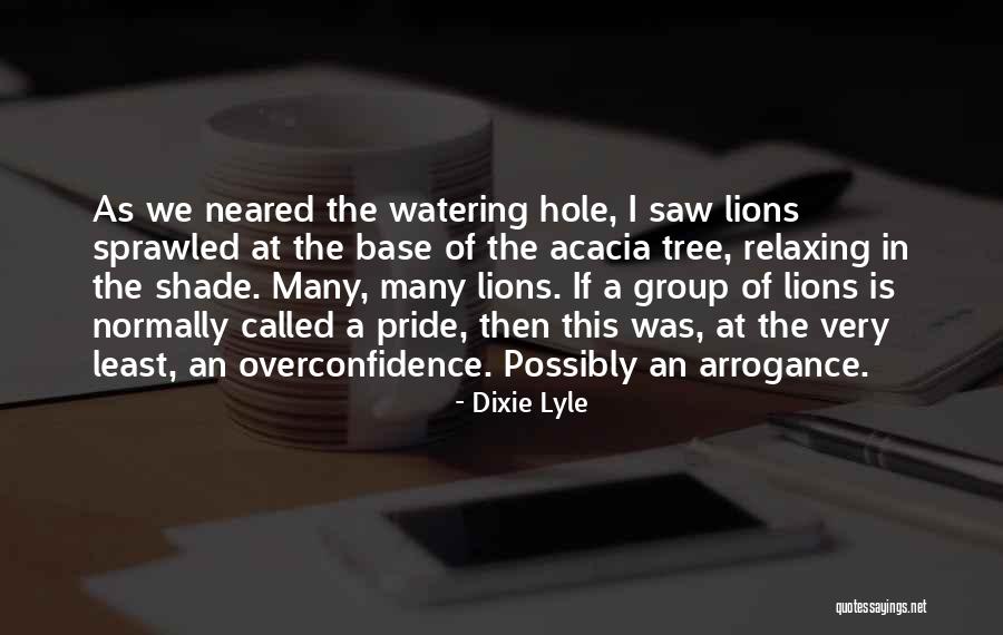 Acacia Quotes By Dixie Lyle