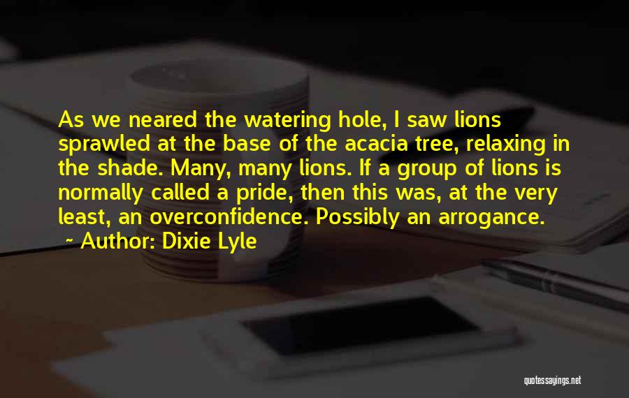 Acacia Tree Quotes By Dixie Lyle