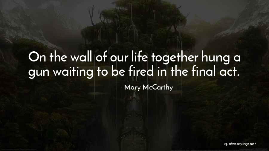 Acacius Gold Quotes By Mary McCarthy