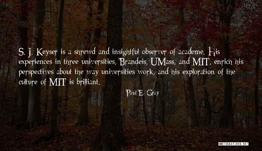Academe Quotes By Paul E. Gray Academe Quotes By Paul E. Gray