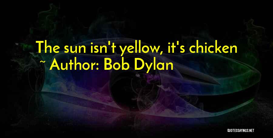 Academes Quotes By Bob Dylan