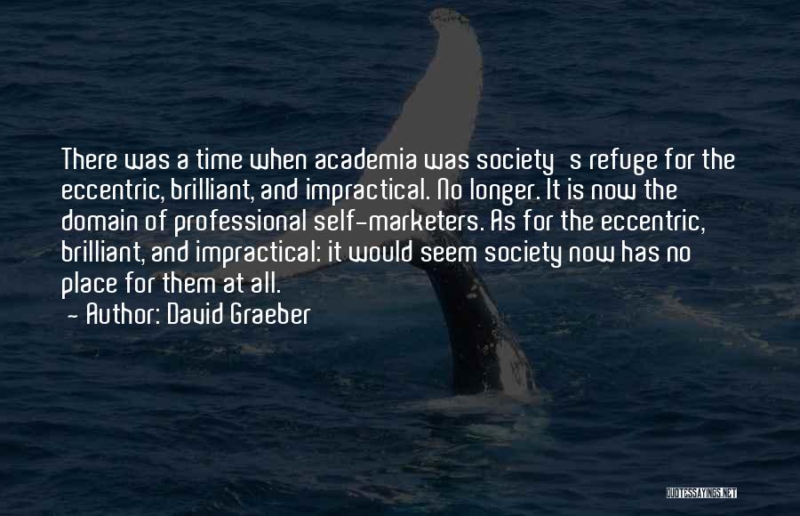 Academia Quotes By David Graeber