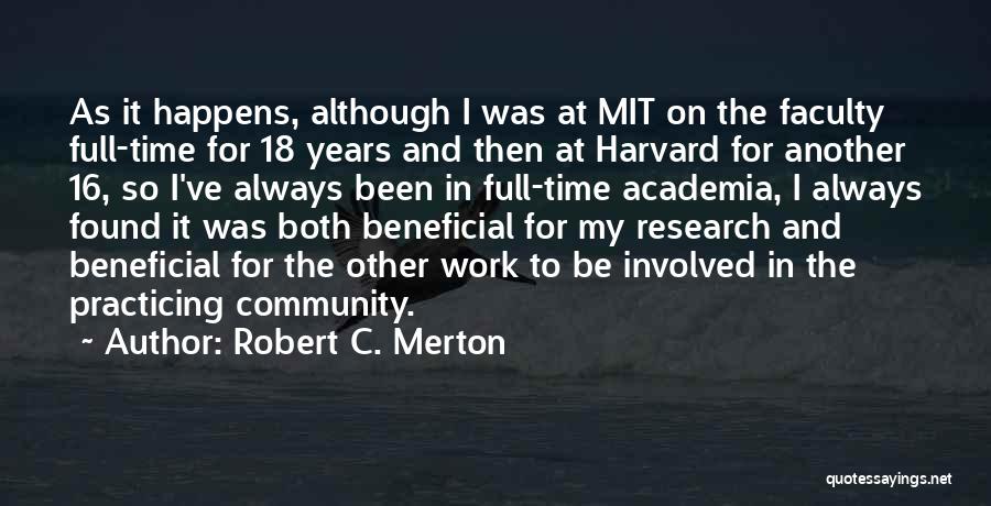 Academia Quotes By Robert C. Merton