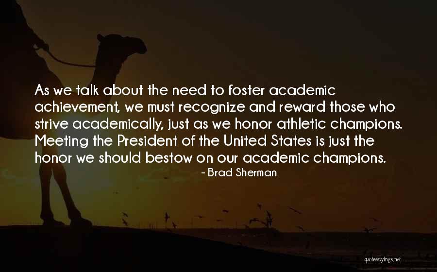 Academic Achievement Quotes By Brad Sherman Academic Achievement Quotes By Brad Sherman