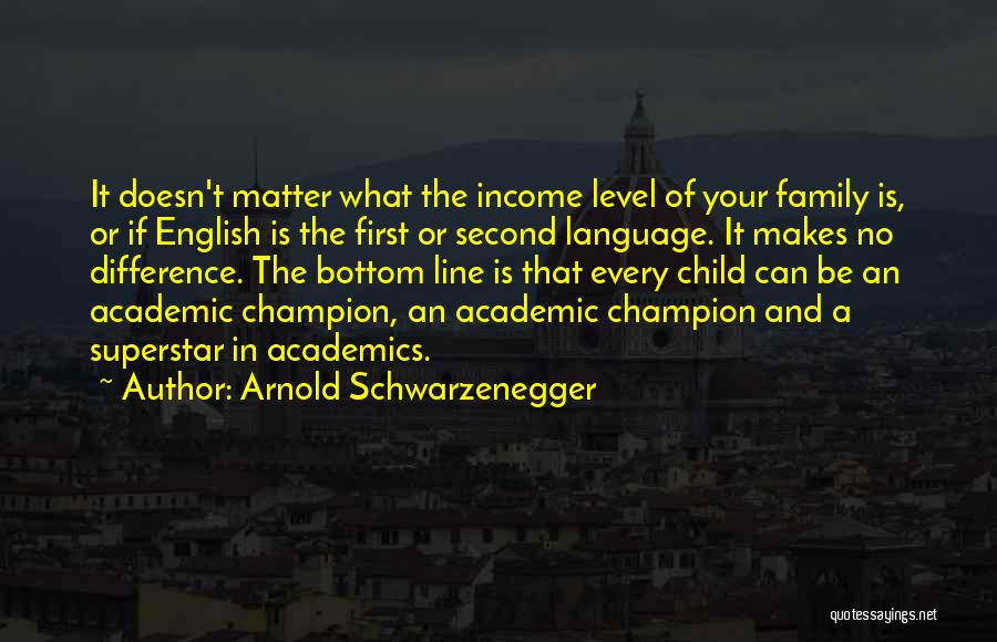 Academic Language Quotes By Arnold Schwarzenegger