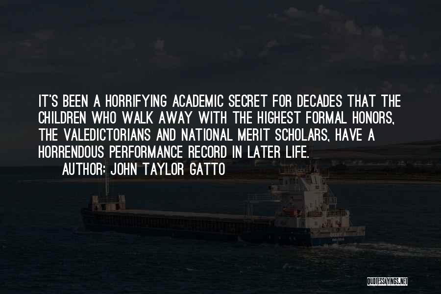 Academic Performance Quotes By John Taylor Gatto