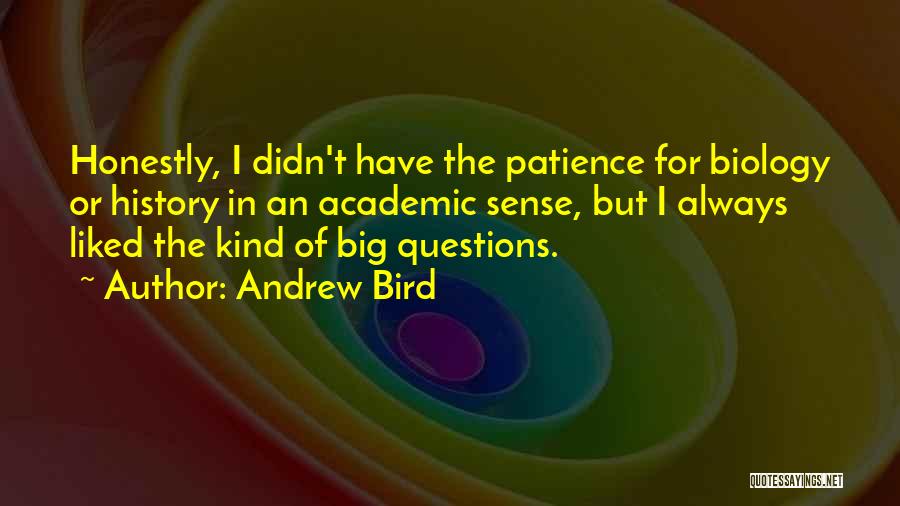 Academic Quotes By Andrew Bird