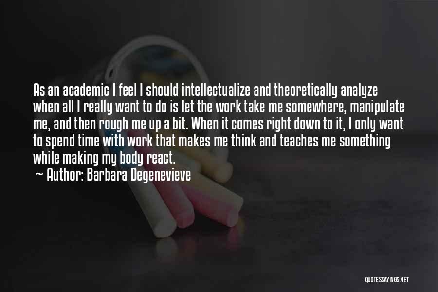 Academic Quotes By Barbara Degenevieve