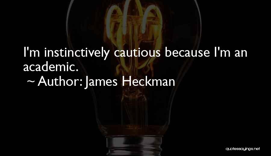 Academic Quotes By James Heckman