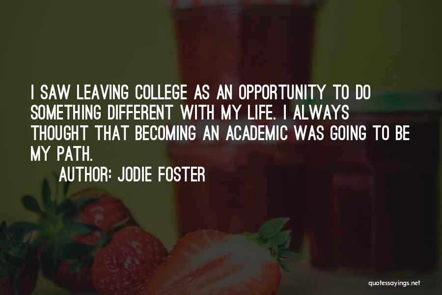 Academic Quotes By Jodie Foster