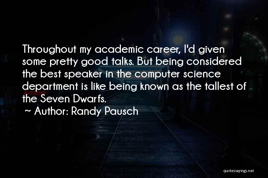 Academic Quotes By Randy Pausch