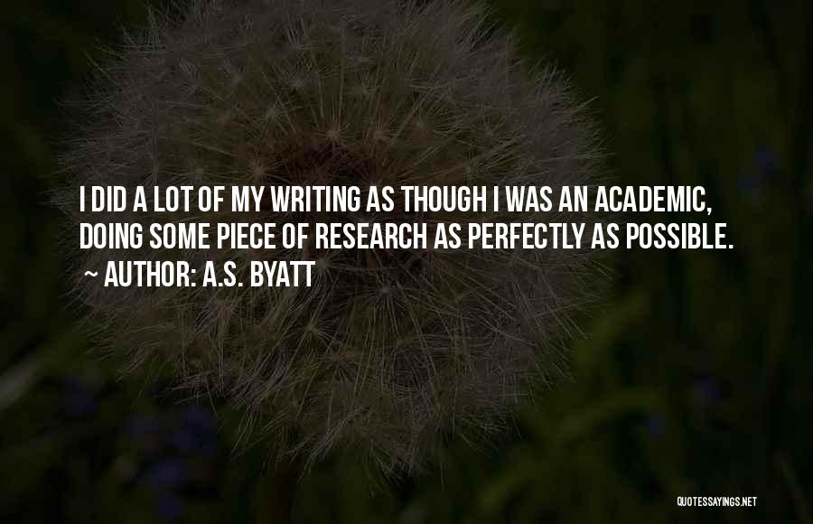 Academic Research Quotes By A.S. Byatt