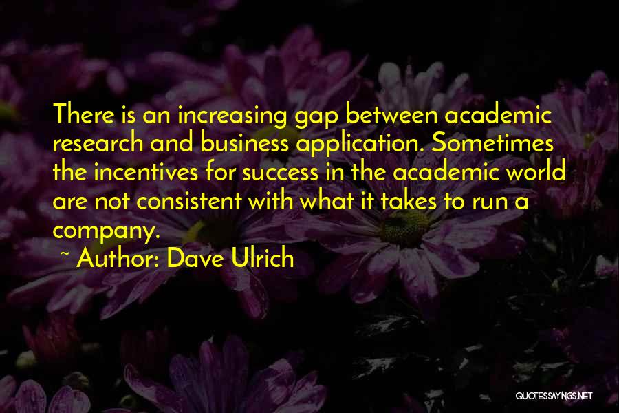 Academic Research Quotes By Dave Ulrich