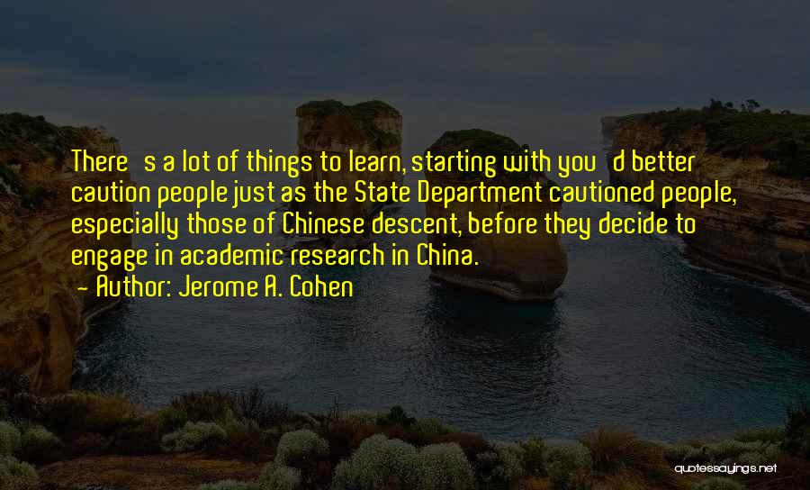 Academic Research Quotes By Jerome A. Cohen