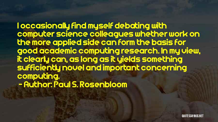 Academic Research Quotes By Paul S. Rosenbloom