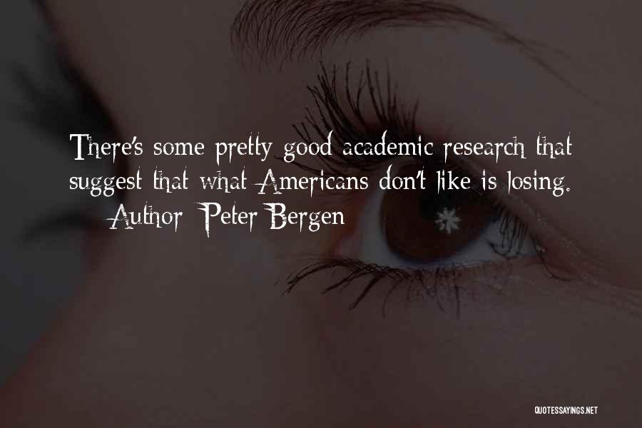 Academic Research Quotes By Peter Bergen
