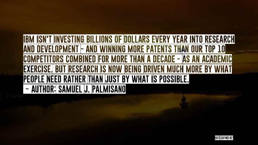 Academic Research Quotes By Samuel J. Palmisano