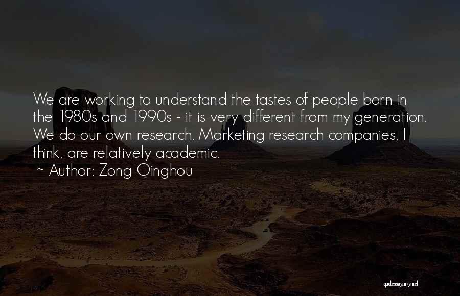 Academic Research Quotes By Zong Qinghou