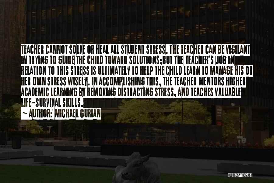 Academic Stress Quotes By Michael Gurian