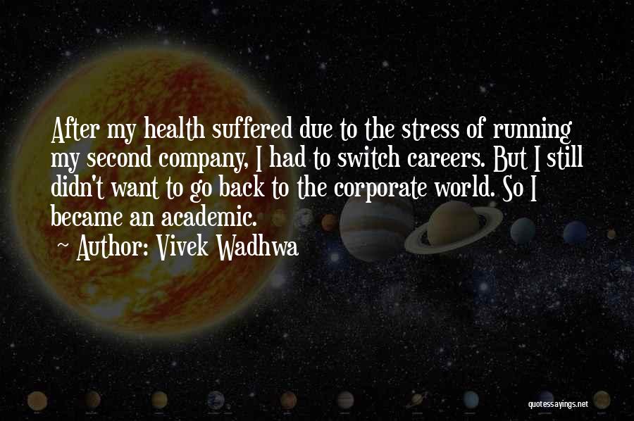 Academic Stress Quotes By Vivek Wadhwa