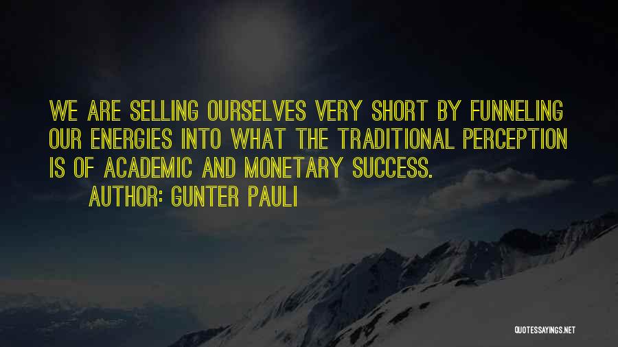 Academic Success Quotes By Gunter Pauli