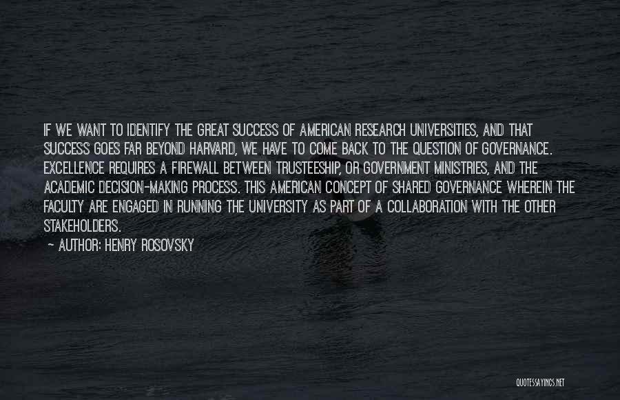 Academic Success Quotes By Henry Rosovsky