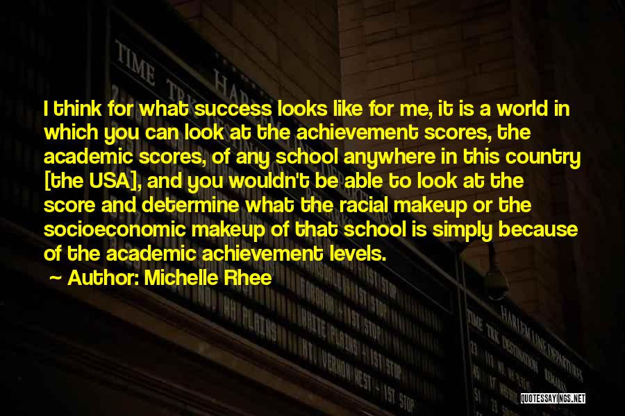 Academic Success Quotes By Michelle Rhee