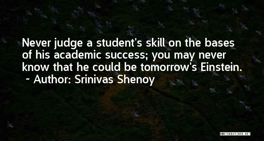 Academic Success Quotes By Srinivas Shenoy