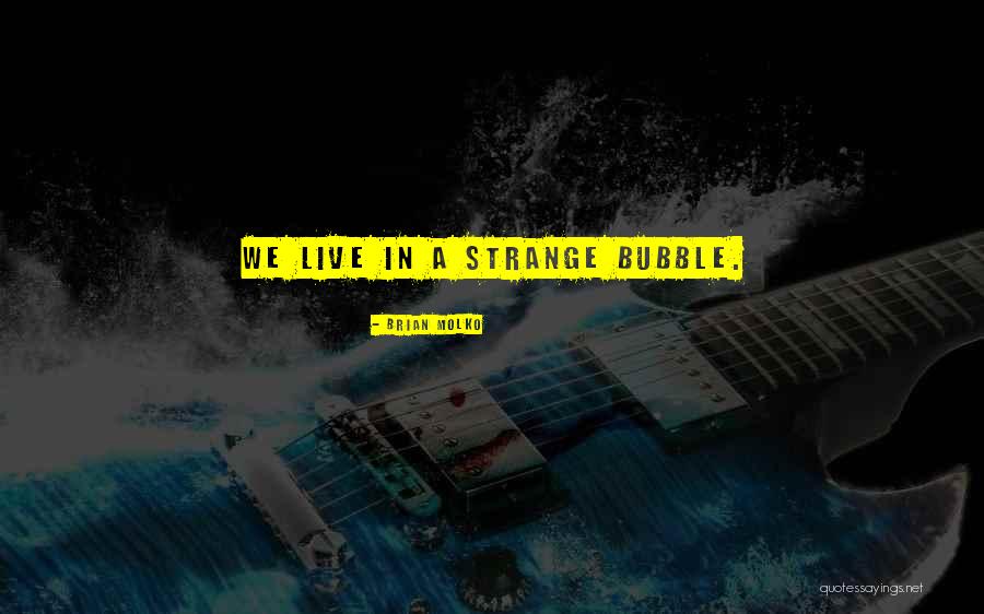 Academicians Define Quotes By Brian Molko Academicians Define Quotes By Brian Molko