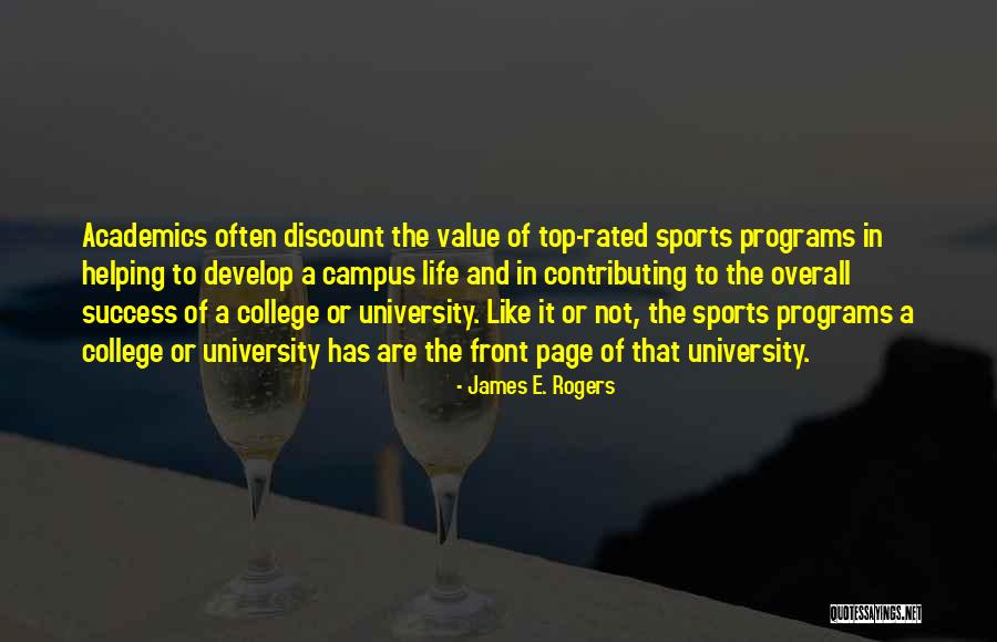 Academics And Sports Quotes By James E. Rogers Academics And Sports Quotes By James E. Rogers