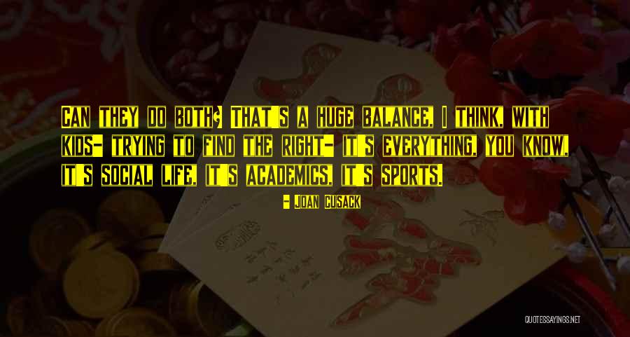 Academics And Sports Quotes By Joan Cusack Academics And Sports Quotes By Joan Cusack