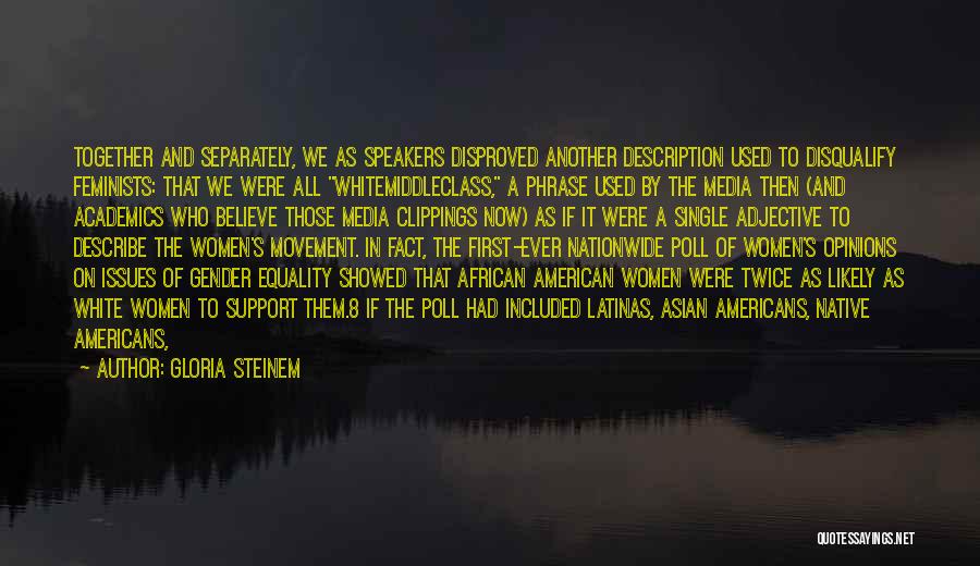 Academics First Quotes By Gloria Steinem