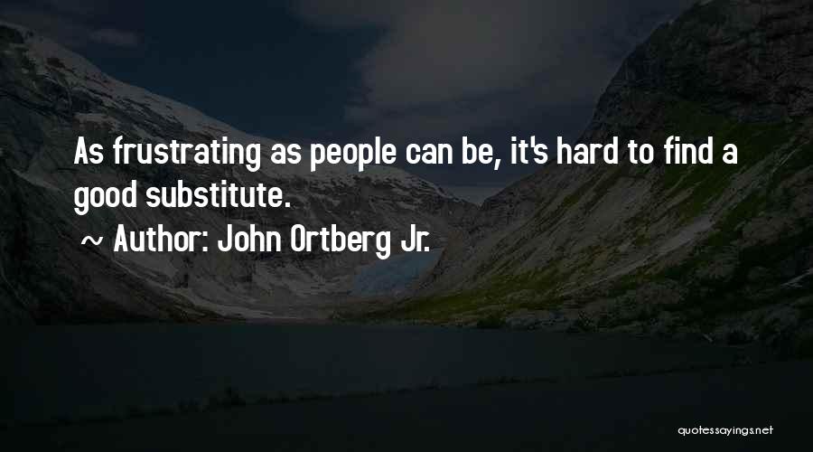 Academics First Quotes By John Ortberg Jr.