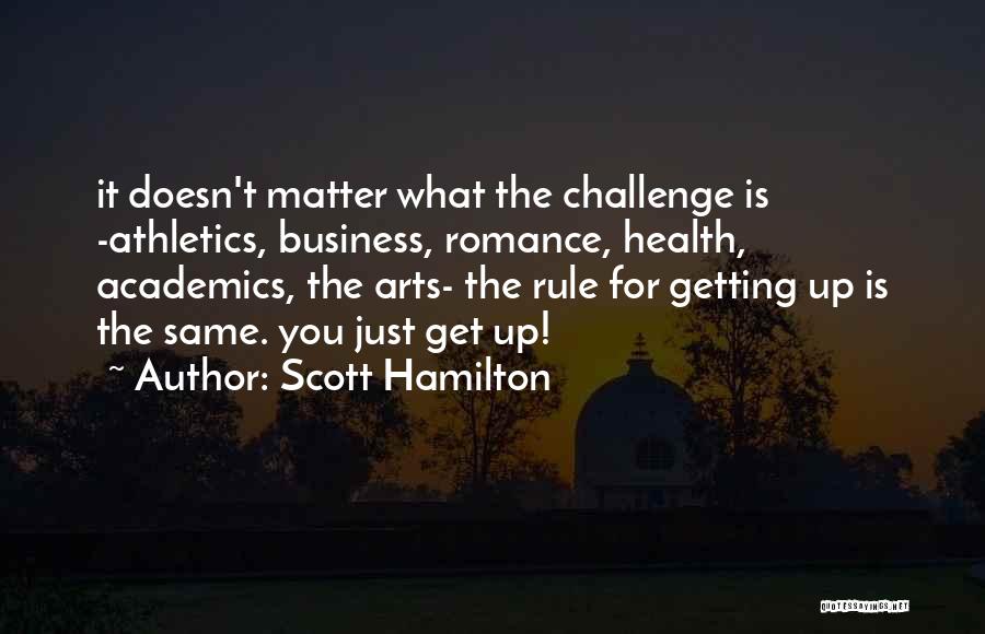 Academics Over Athletics Quotes By Scott Hamilton