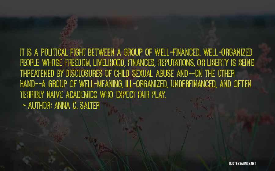 Academics Quotes By Anna C. Salter