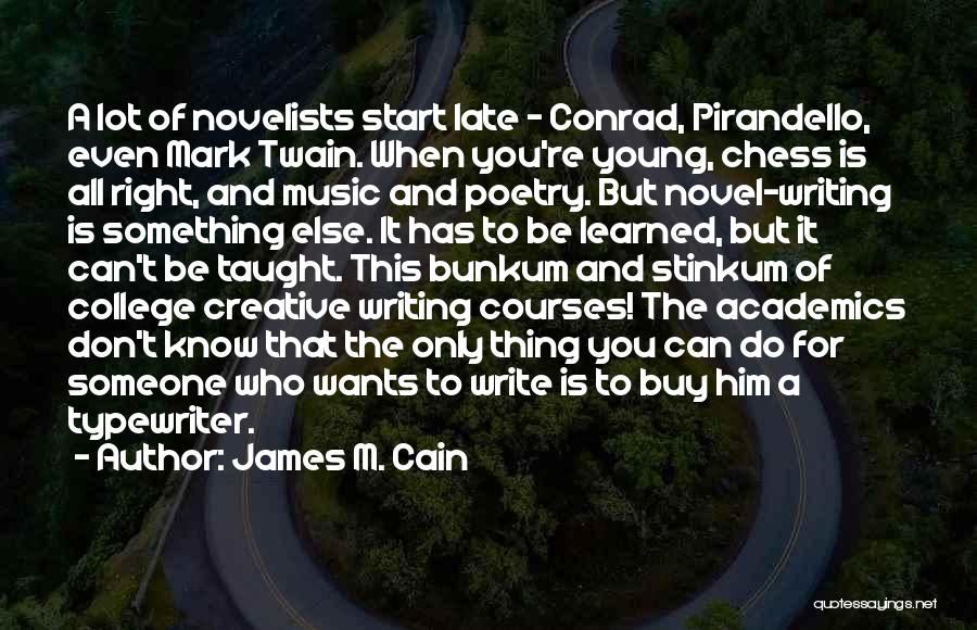 Academics Quotes By James M. Cain