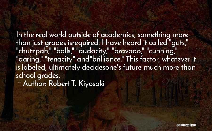 Academics Quotes By Robert T. Kiyosaki