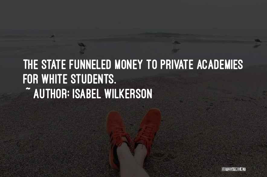 Academies Quotes By Isabel Wilkerson
