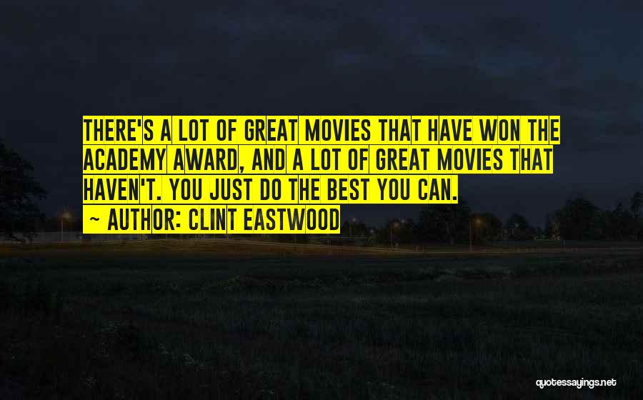 Academy Award Quotes By Clint Eastwood