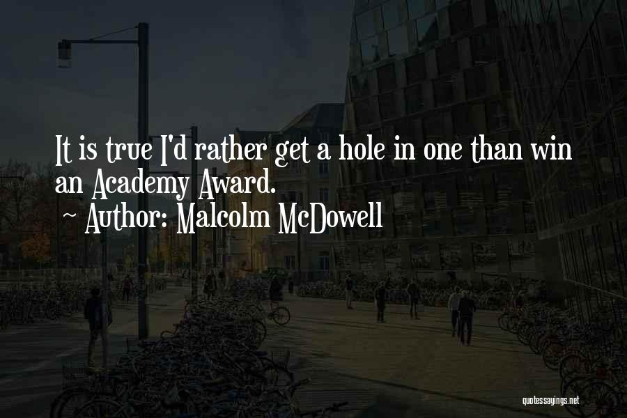 Academy Award Quotes By Malcolm McDowell