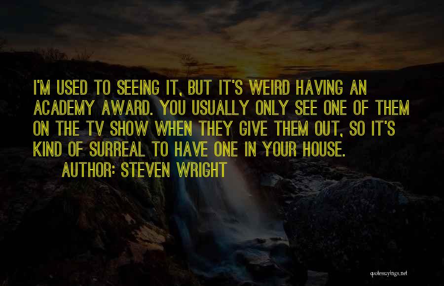 Academy Award Quotes By Steven Wright