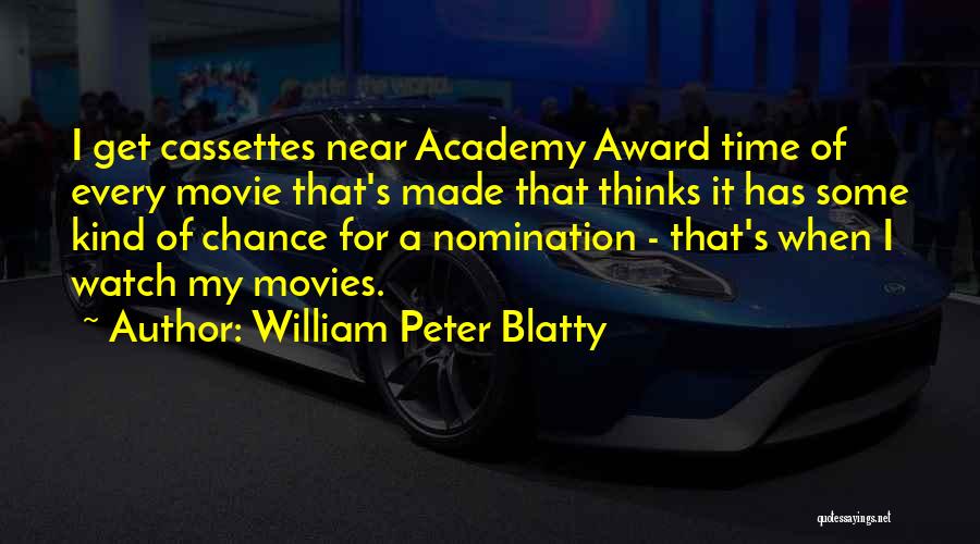 Academy Award Quotes By William Peter Blatty