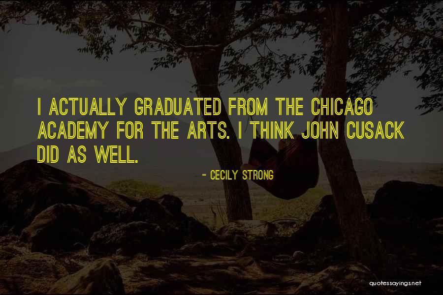 Academy Of Arts Quotes By Cecily Strong Academy Of Arts Quotes By Cecily Strong