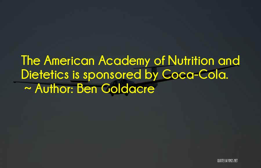 Academy Of Nutrition And Dietetics Quotes By Ben Goldacre