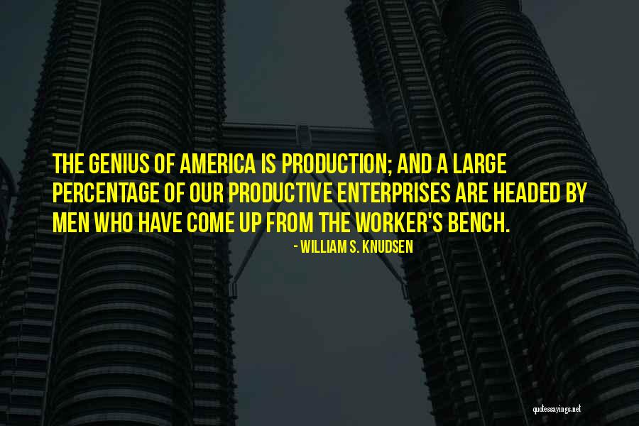 Acalculous Quotes By William S. Knudsen Acalculous Quotes By William S. Knudsen